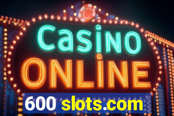 600 slots.com