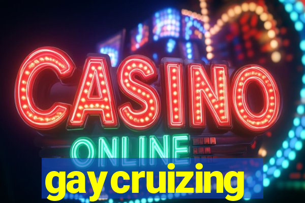 gaycruizing