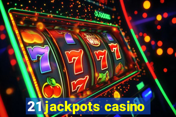 21 jackpots casino