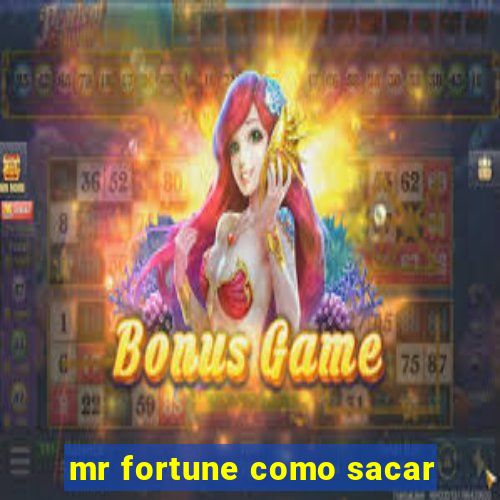 mr fortune como sacar