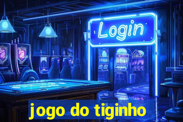 jogo do tiginho