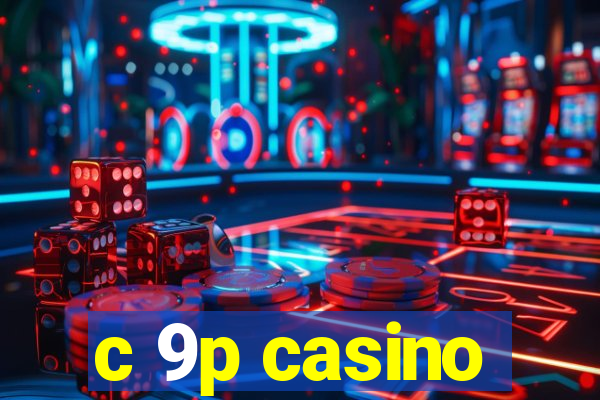 c 9p casino