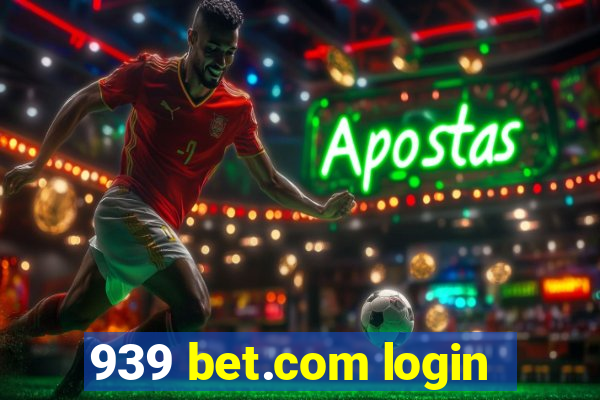 939 bet.com login