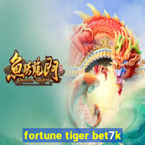 fortune tiger bet7k