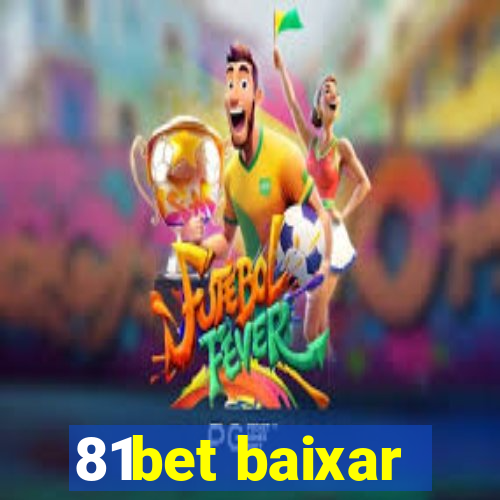 81bet baixar