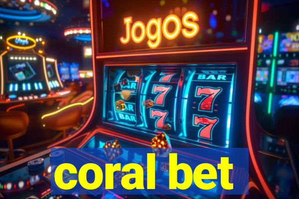 coral bet