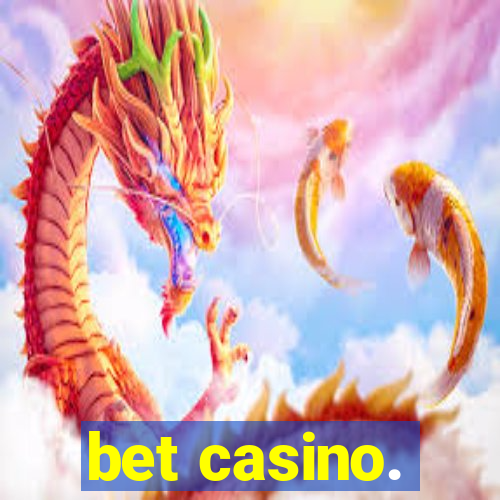 bet casino.