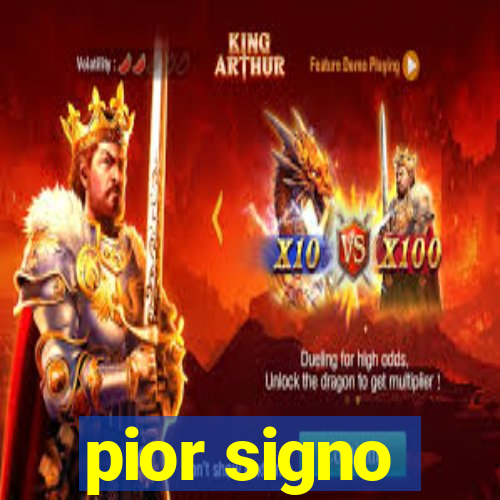 pior signo