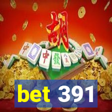 bet 391