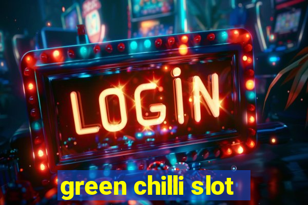 green chilli slot