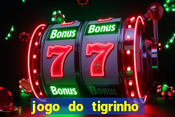 jogo do tigrinho b?nus grátis