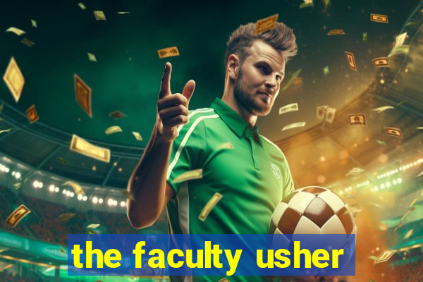 the faculty usher