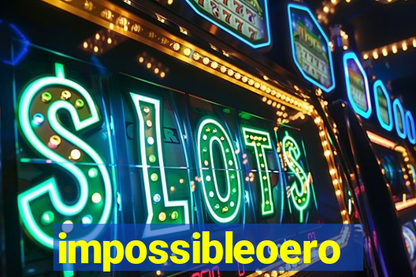 impossibleoero