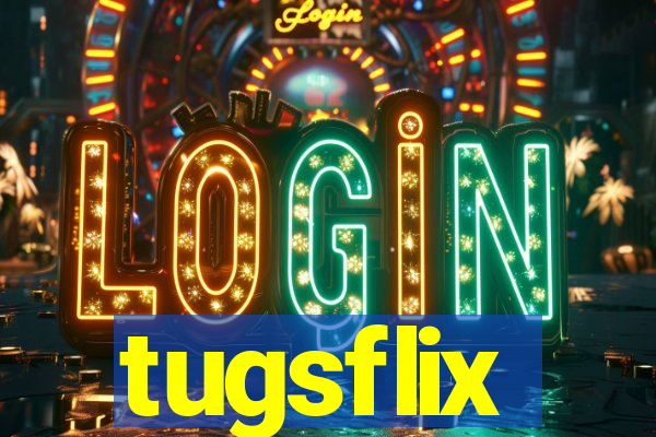 tugsflix