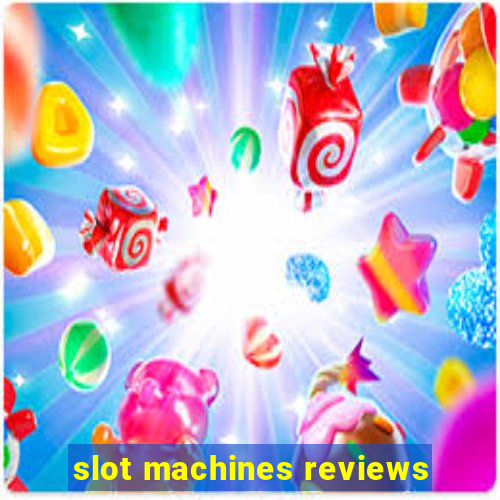 slot machines reviews