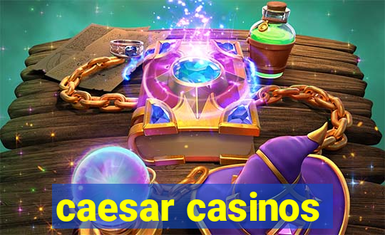 caesar casinos