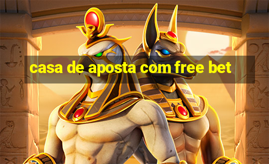 casa de aposta com free bet