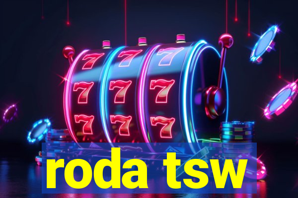 roda tsw