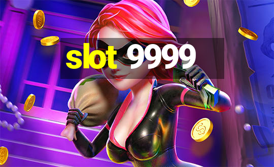 slot 9999