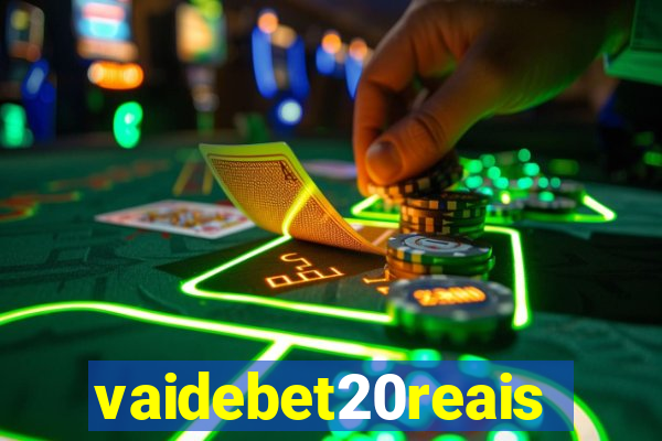 vaidebet20reais