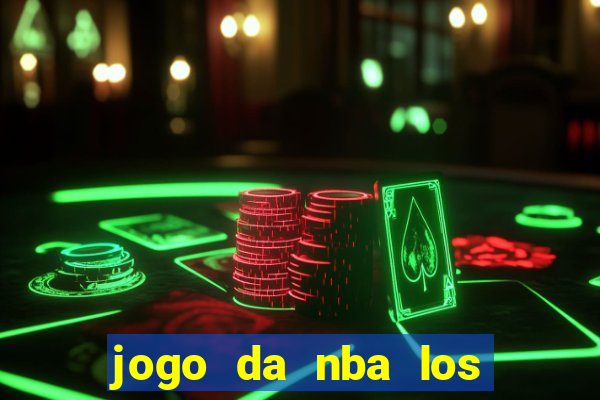 jogo da nba los angeles lakers