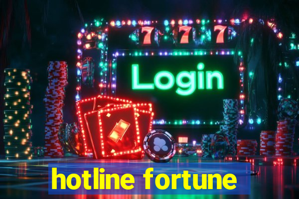 hotline fortune