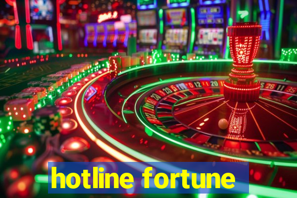 hotline fortune