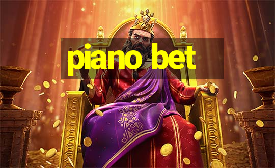 piano bet