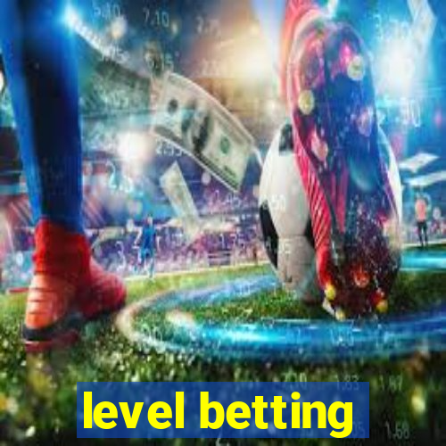 level betting