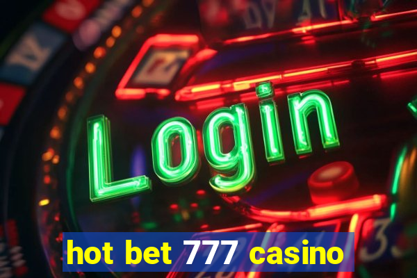 hot bet 777 casino