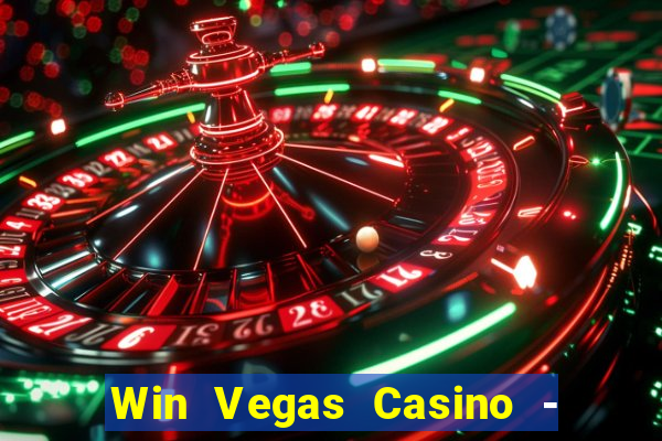 Win Vegas Casino - 777 Slots &