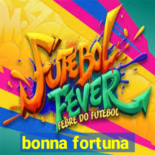 bonna fortuna