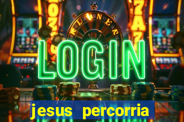 jesus percorria todas as cidades caminho neocatecumenal