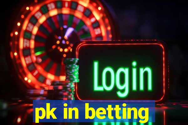 pk in betting