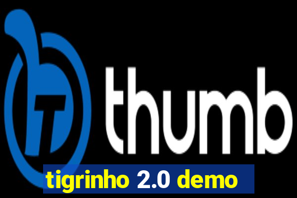 tigrinho 2.0 demo