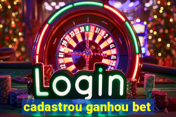 cadastrou ganhou bet