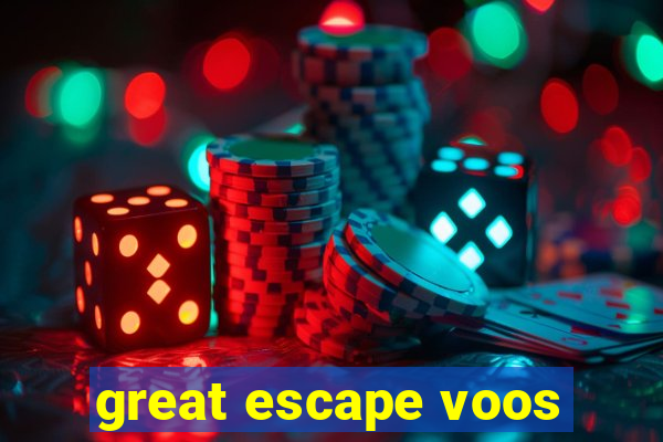 great escape voos