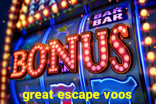 great escape voos