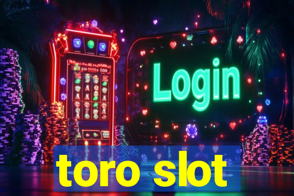 toro slot