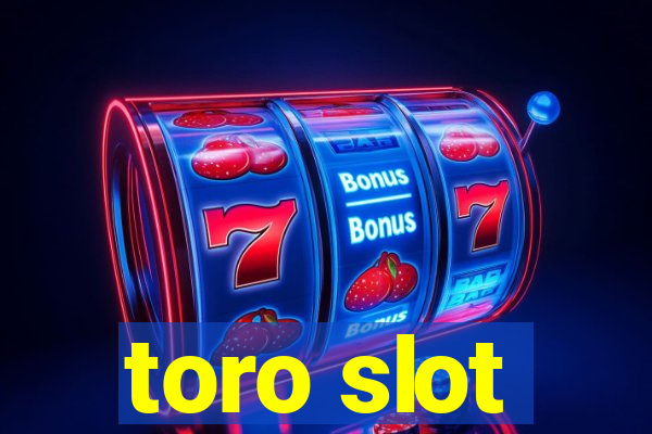 toro slot