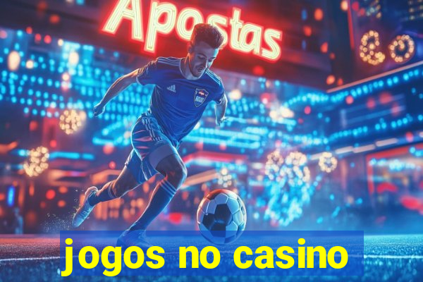 jogos no casino