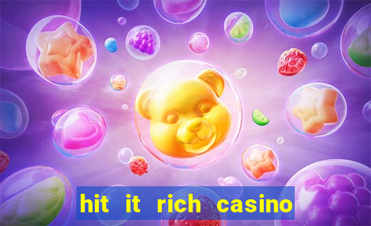 hit it rich casino slots game