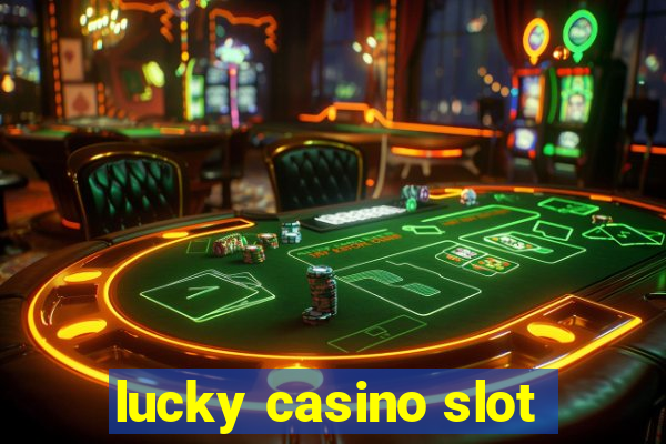 lucky casino slot