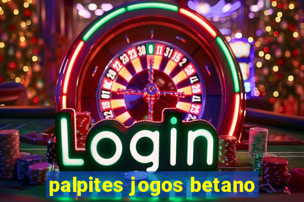 palpites jogos betano