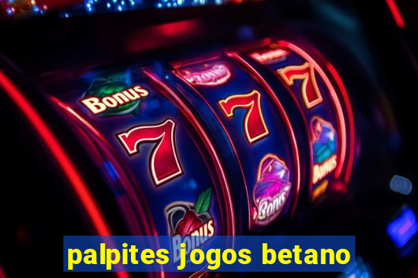 palpites jogos betano