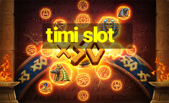 timi slot