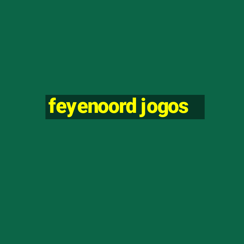 feyenoord jogos