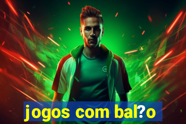 jogos com bal?o