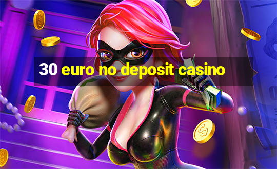 30 euro no deposit casino