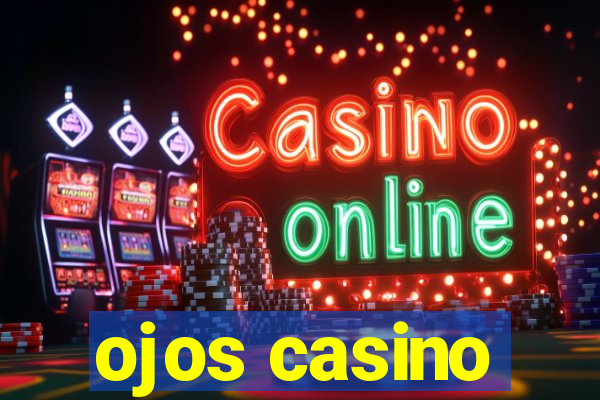 ojos casino